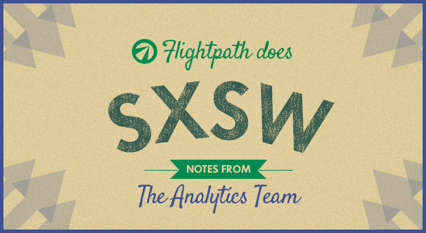 flightpath does sxsw - analytics team