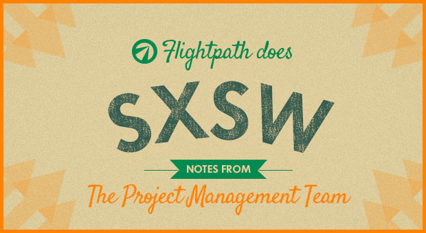 flightpath does sxsw - project management team